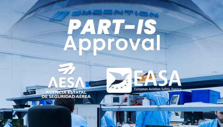 Embention recibe la aprobación de la AESA para incorporar los requisitos de la normativa europea Parte IS en su Certificado POA. Fuente: Embention